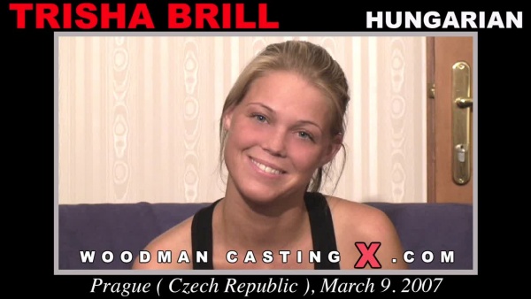 Play the video of TRISHA BRILL  casting, a Porn Audition by Pierre woodman. TRISHA BRILL  Private Video on the best Casting tube